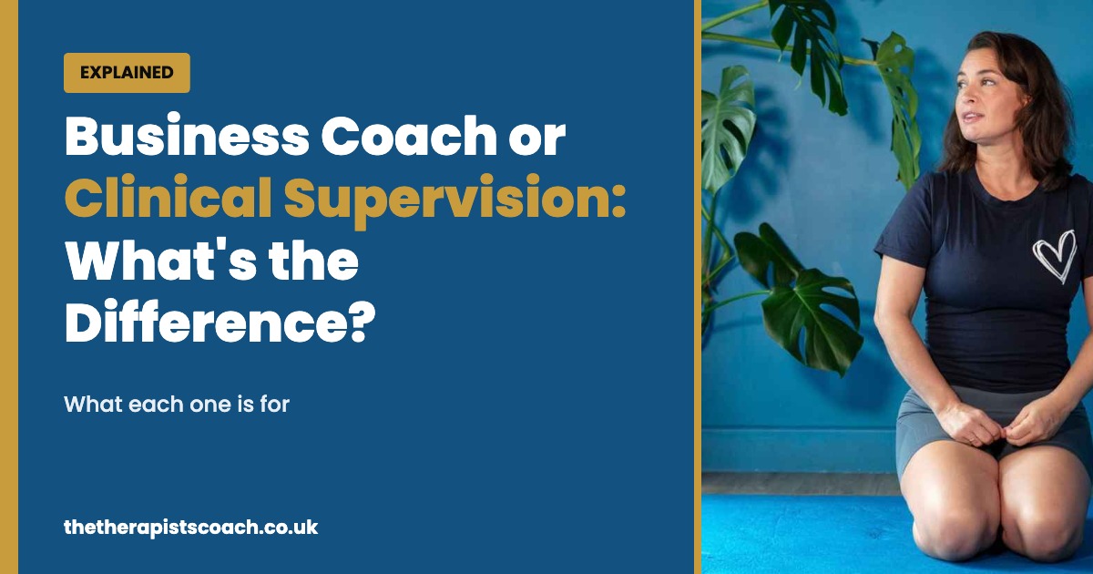 The difference between a business coach and clinical supervision for therapists